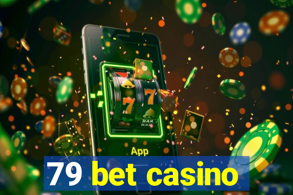 79 bet casino